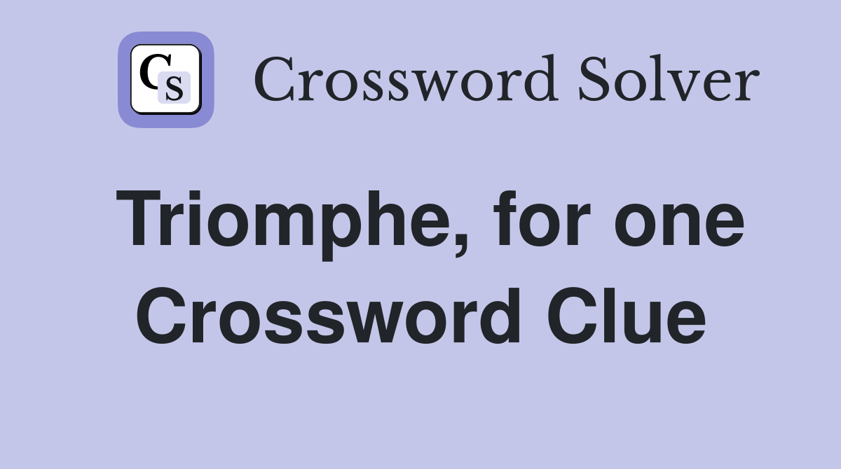 Triomphe, for one Crossword Clue