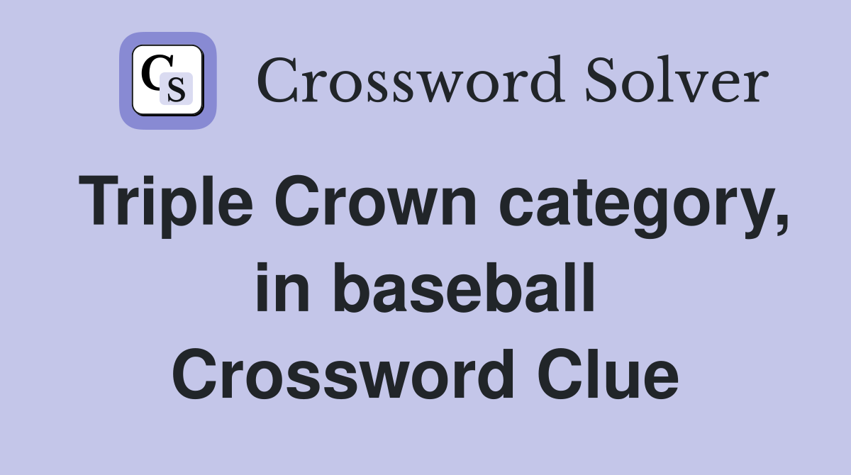 Triple Crown category, in baseball Crossword Clue