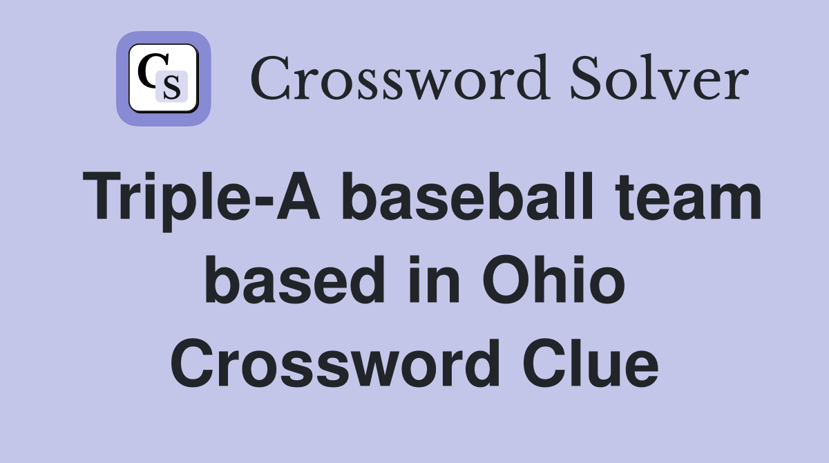 Triple-A baseball team based in Ohio Crossword Clue