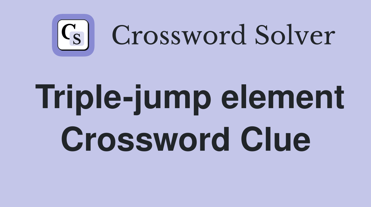 Triple-jump element Crossword Clue