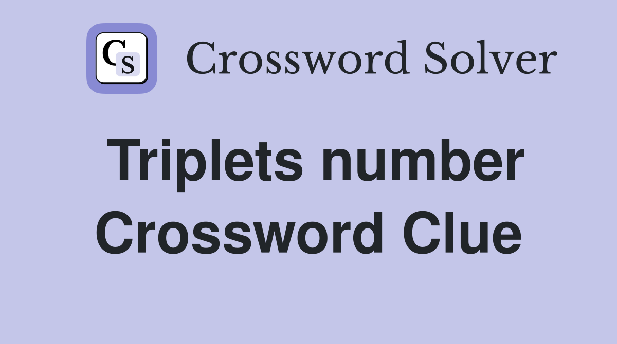 Triplets number Crossword Clue