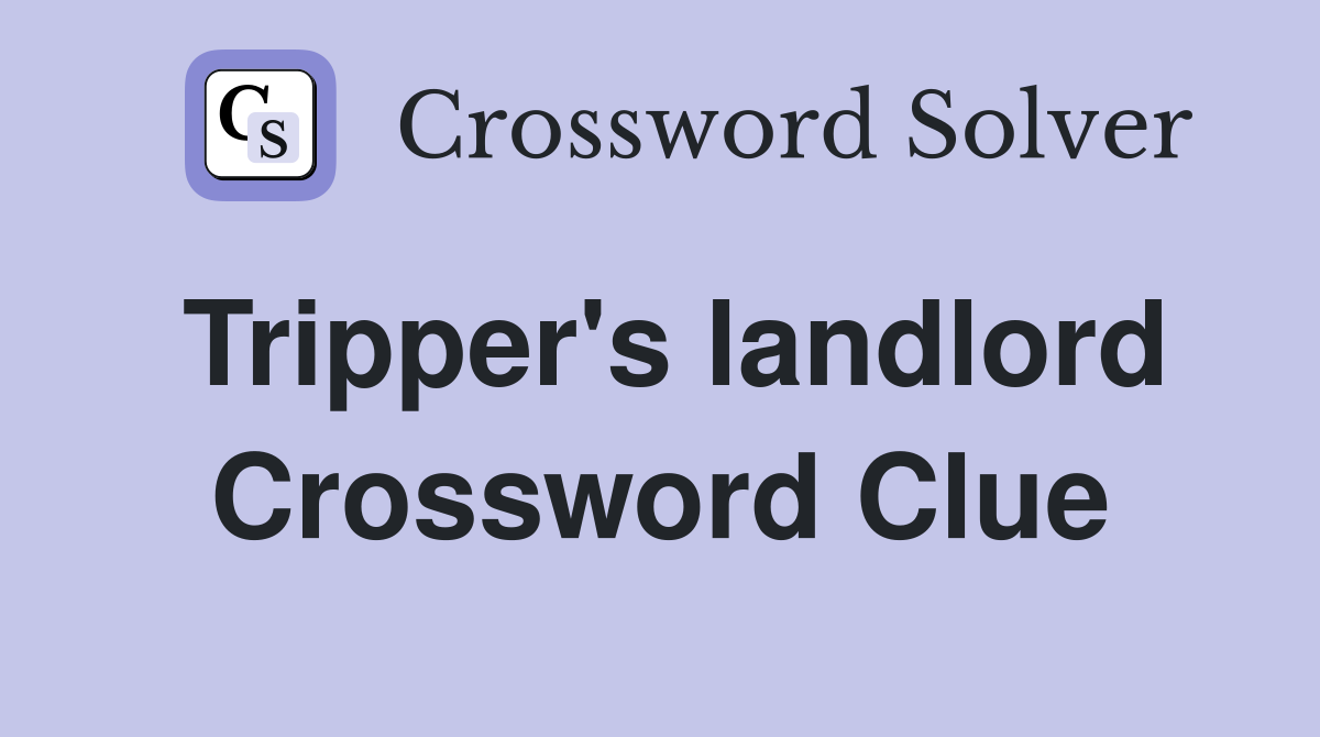 Tripper's landlord Crossword Clue