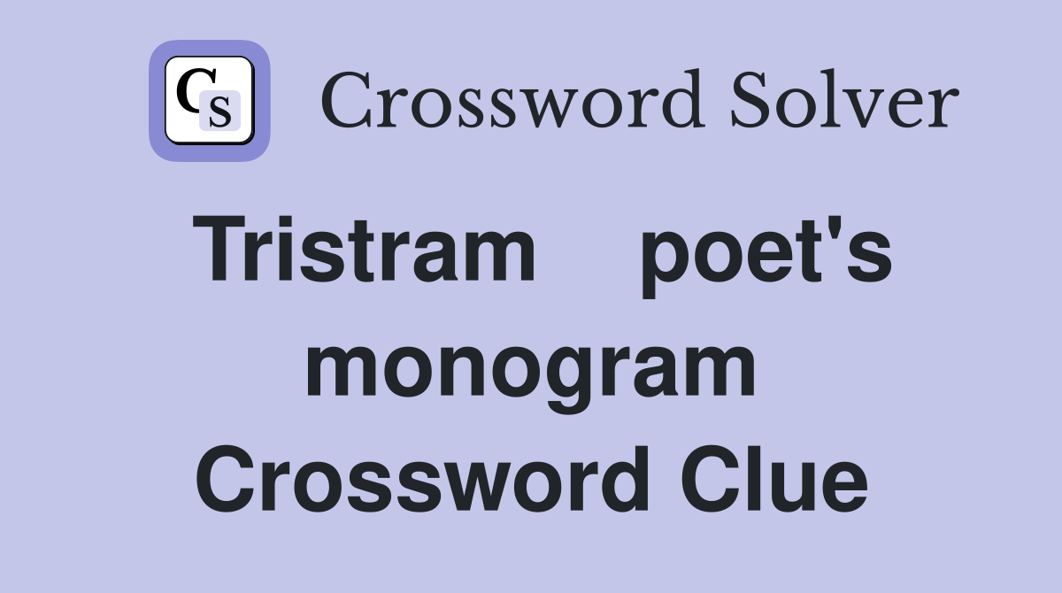 Tristram    poet's monogram Crossword Clue
