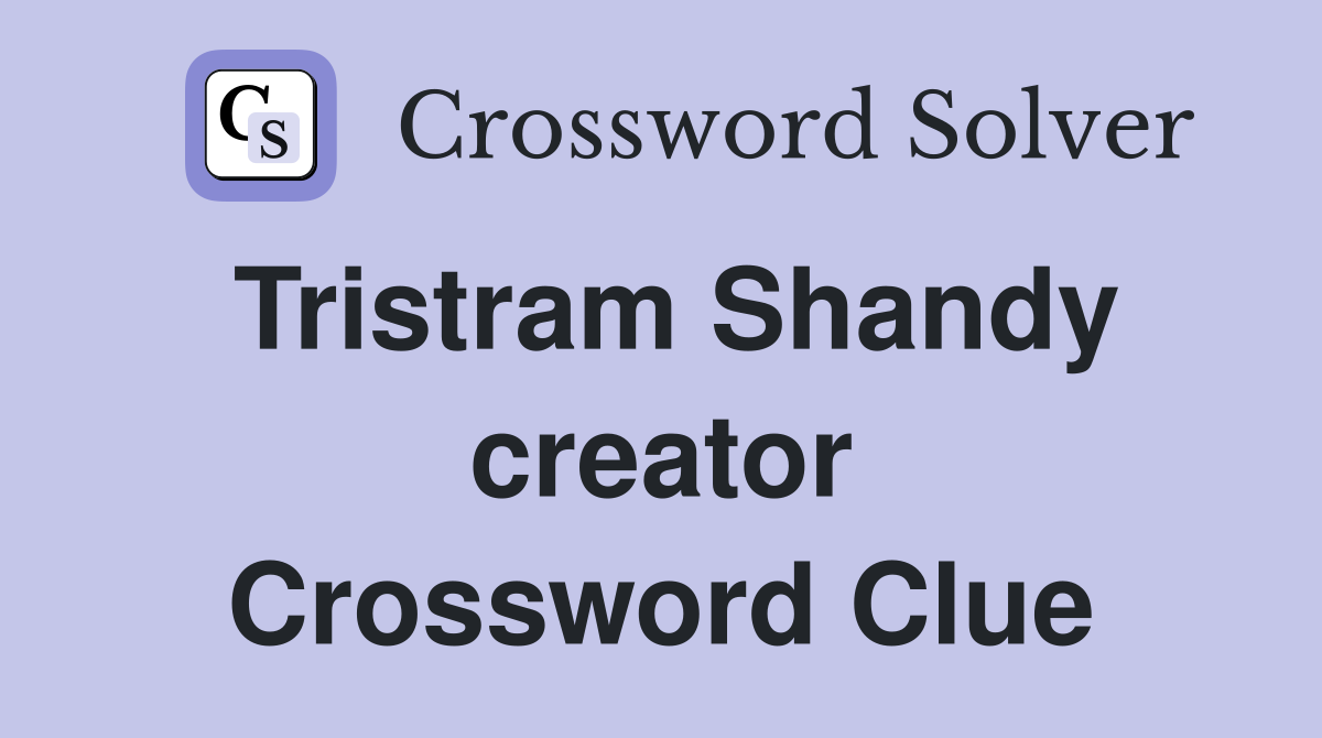 Tristram Shandy creator Crossword Clue