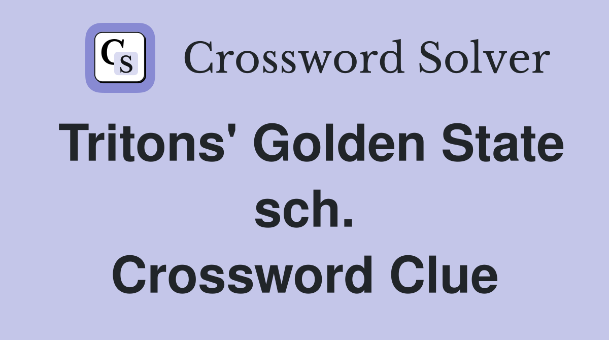 Tritons' Golden State sch. Crossword Clue