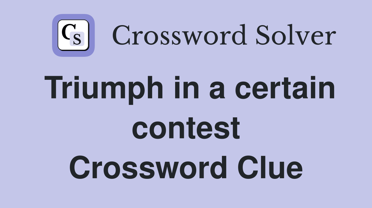 Triumph in a certain contest Crossword Clue