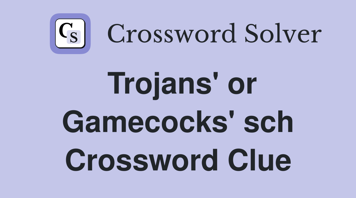 Trojans' or Gamecocks' sch Crossword Clue