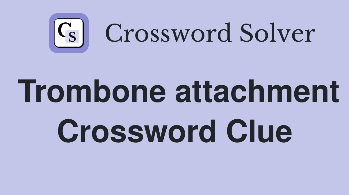 Trombone attachment Crossword Clue