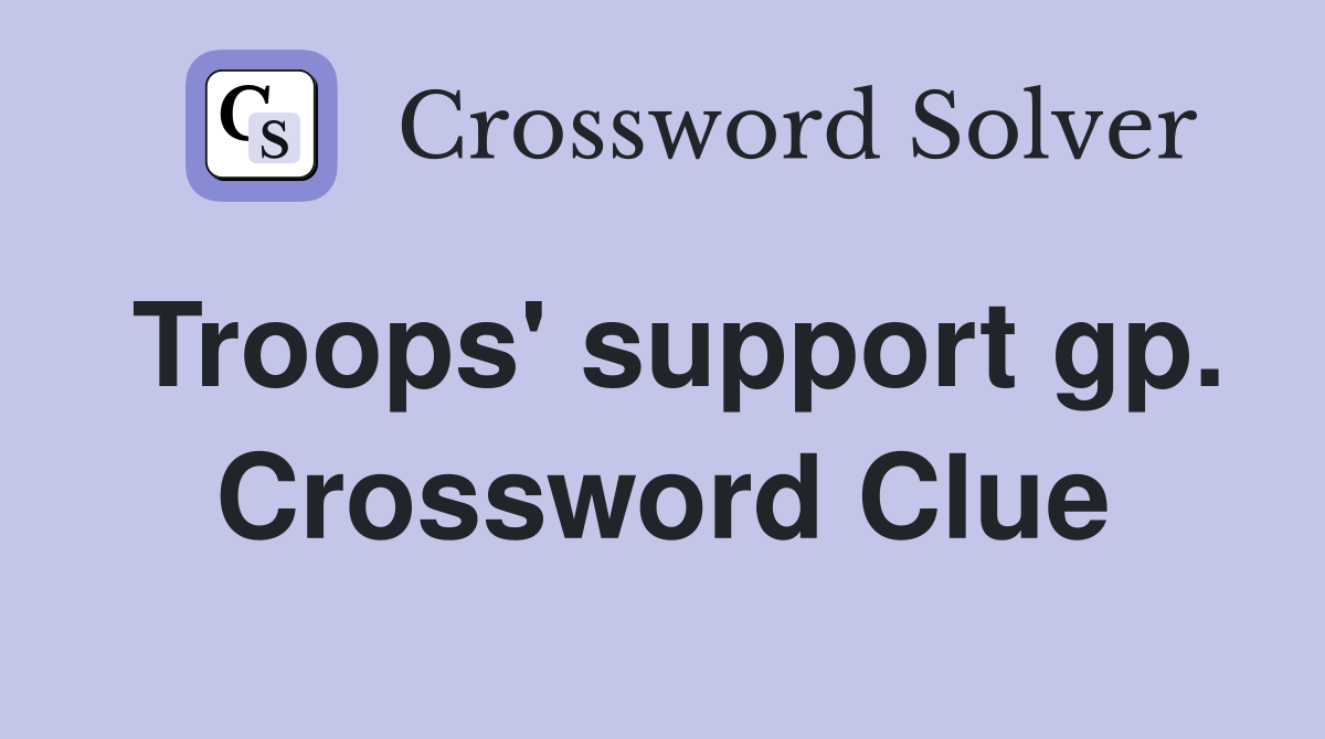 Troops' support gp. Crossword Clue