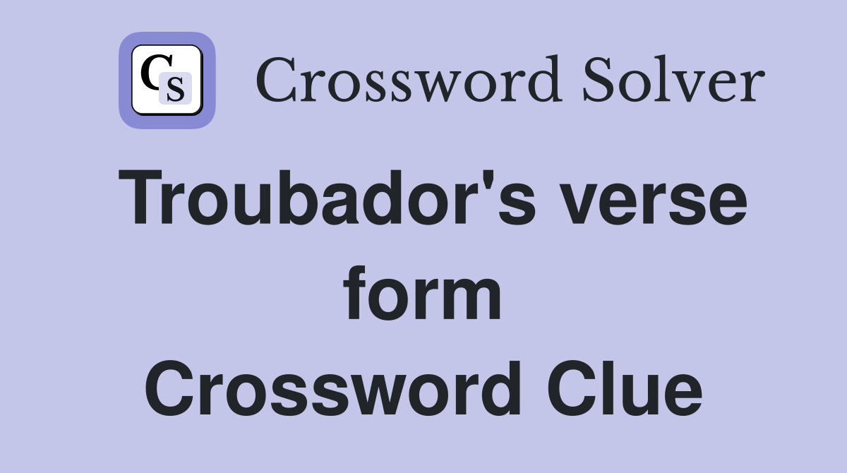 Troubador's verse form Crossword Clue