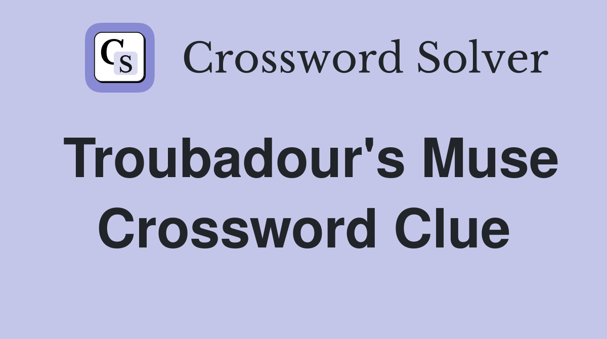 Troubadour's Muse Crossword Clue