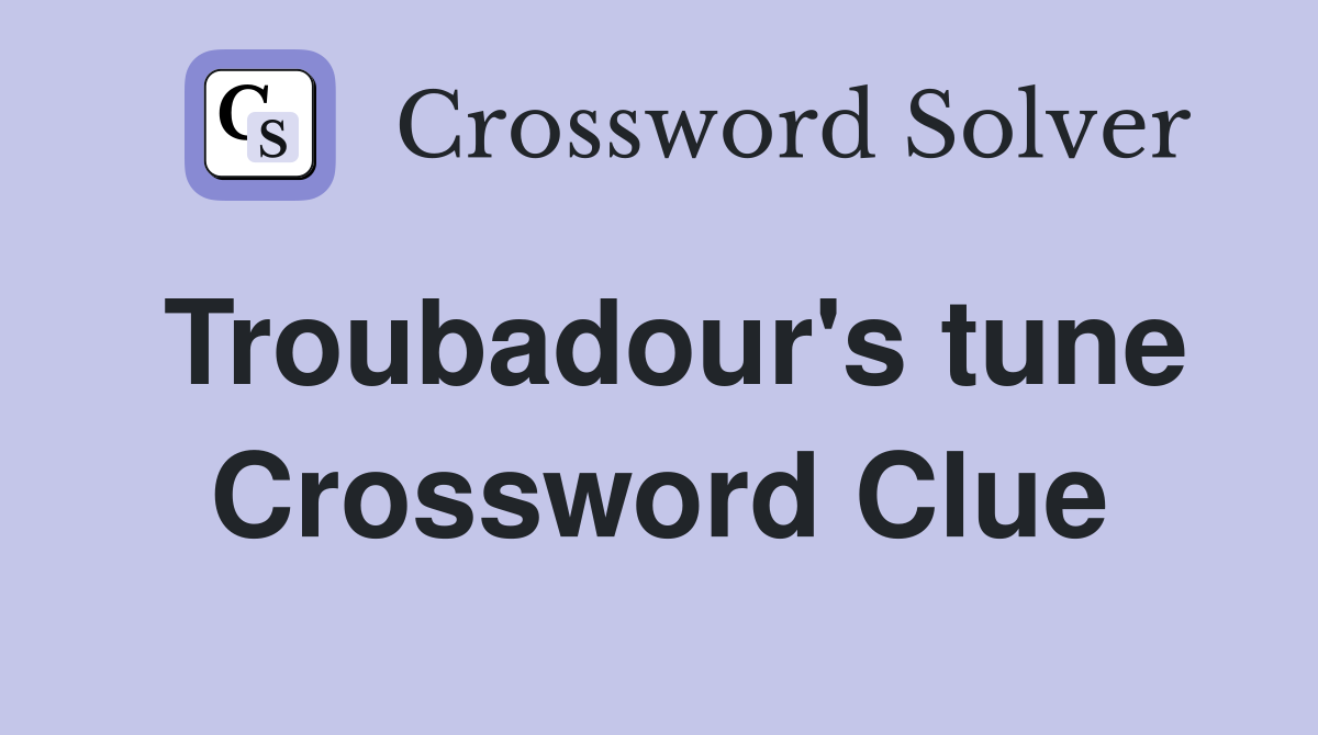Troubadour's tune Crossword Clue
