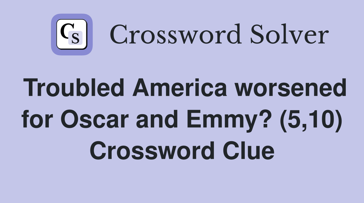Troubled America worsened for Oscar and Emmy? (5,10) Crossword Clue