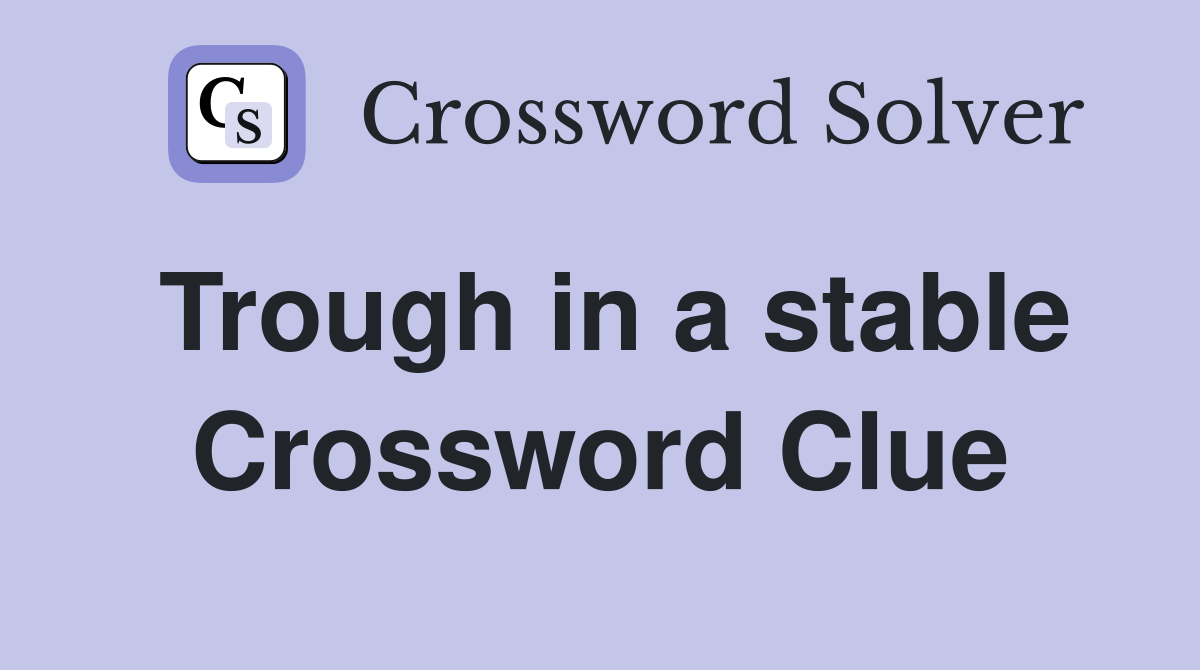 Trough in a stable Crossword Clue