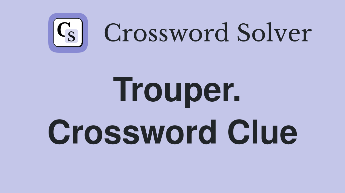 Trouper. Crossword Clue