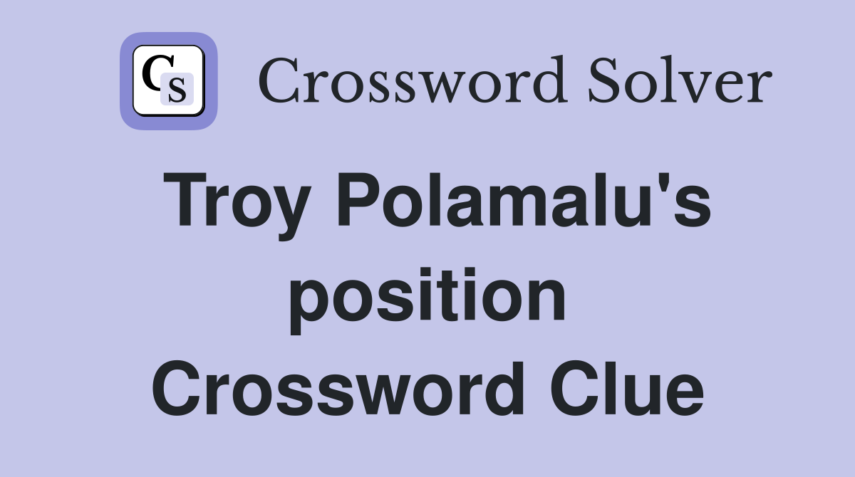 Troy Polamalu's position Crossword Clue