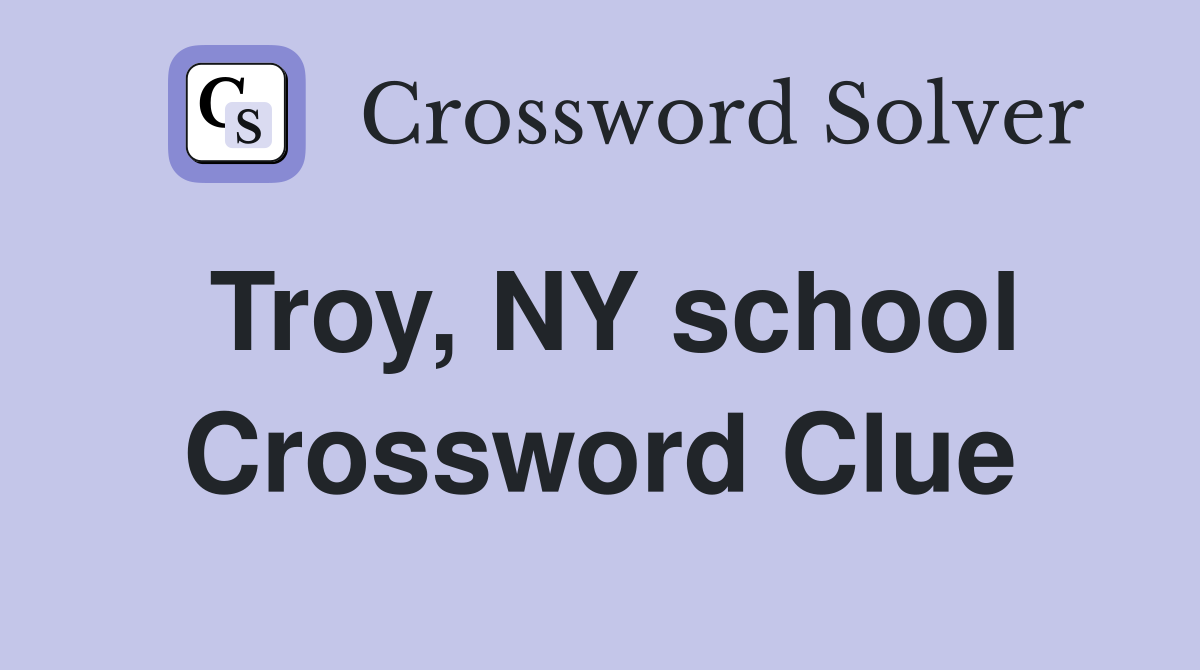 Troy, NY school Crossword Clue