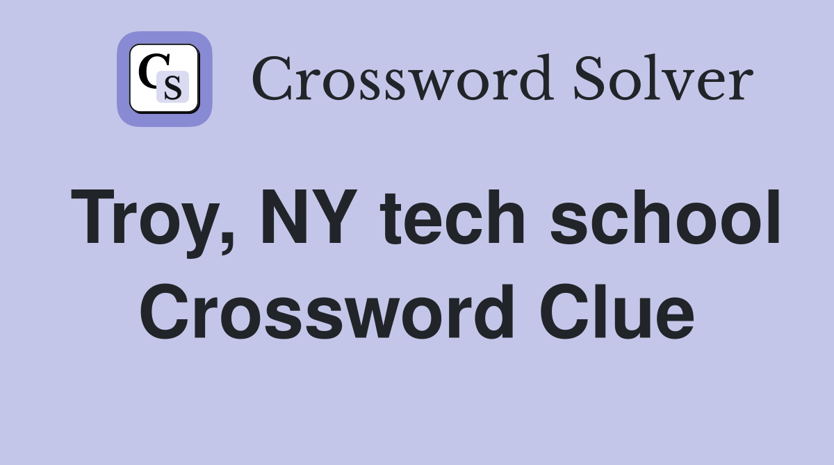 Troy, NY tech school Crossword Clue
