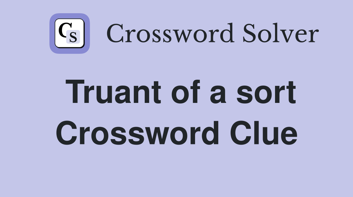 Truant of a sort Crossword Clue