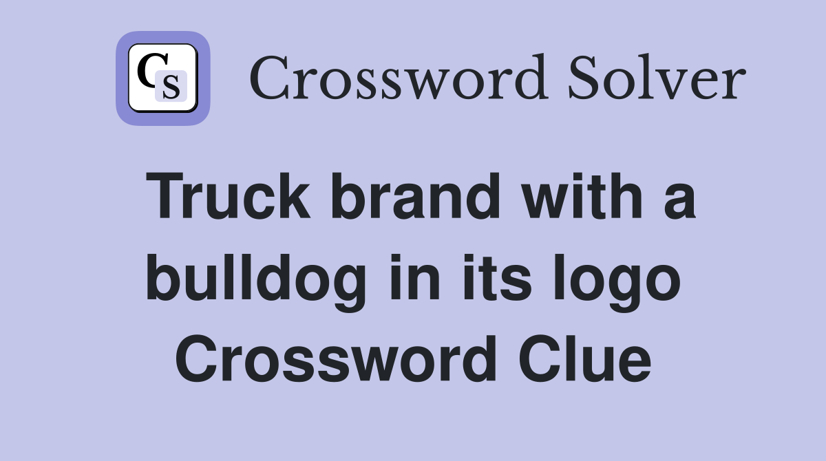 Truck brand with a bulldog in its logo Crossword Clue