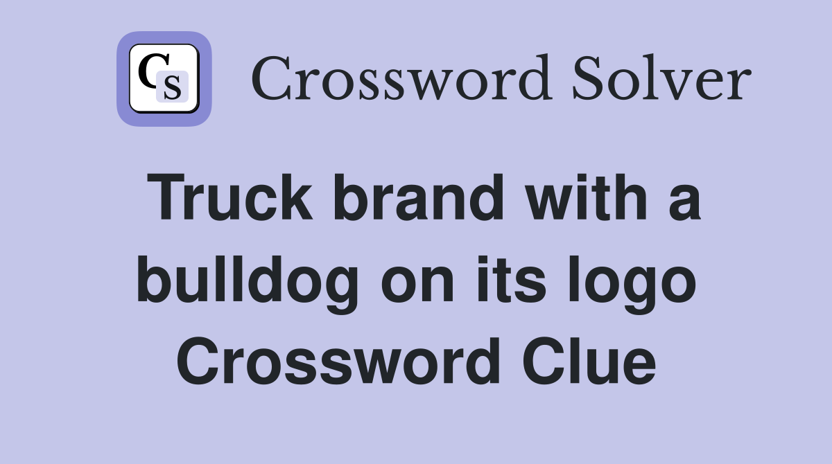 Truck brand with a bulldog on its logo Crossword Clue