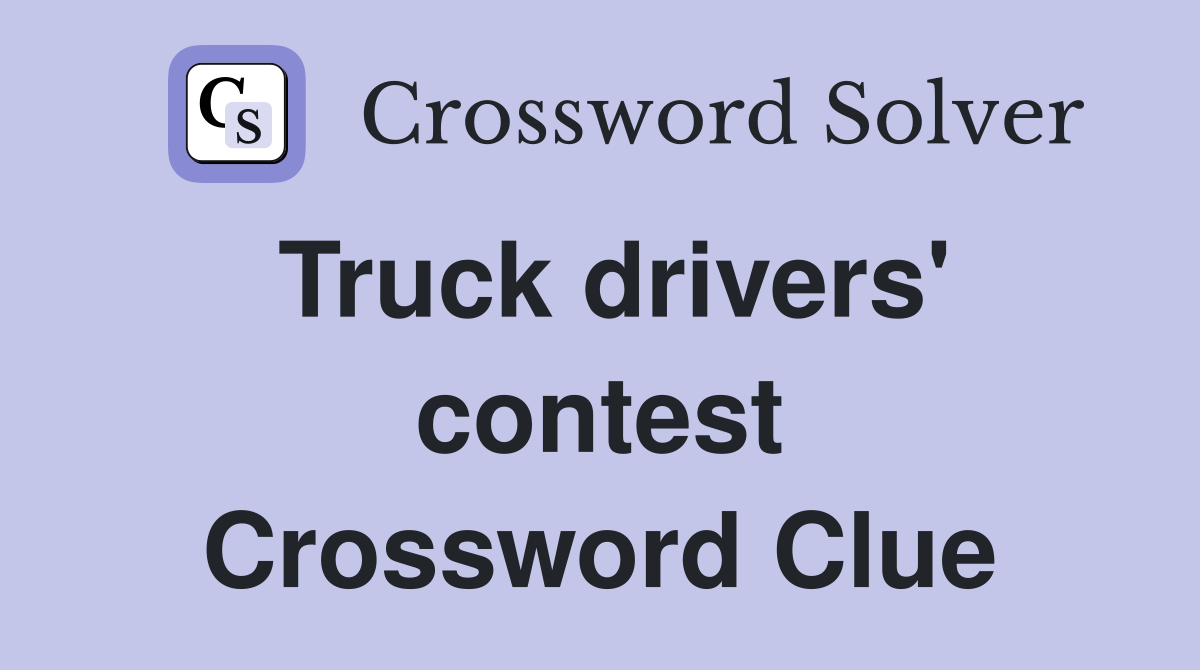 Truck drivers' contest Crossword Clue