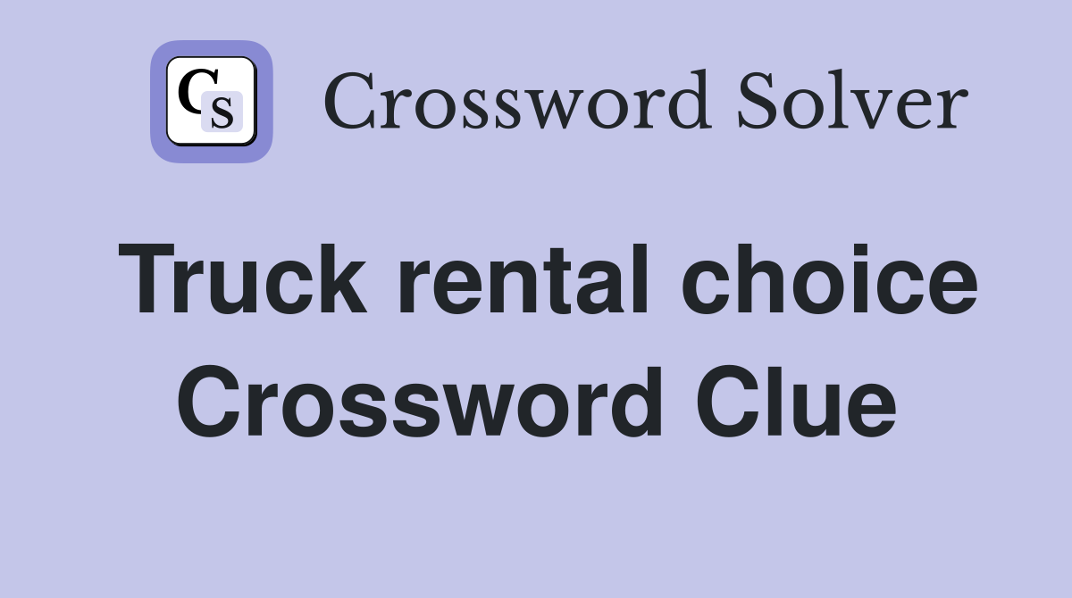 Truck rental choice Crossword Clue