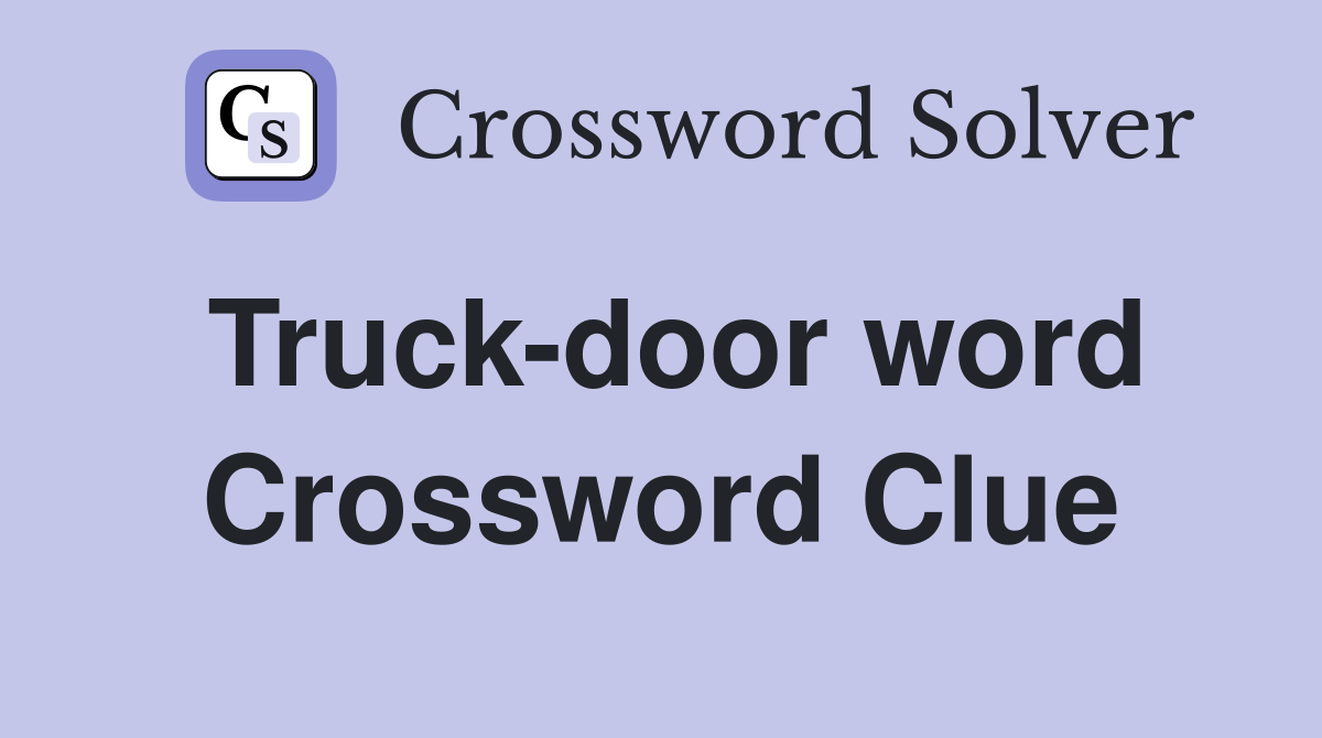 Truck-door word Crossword Clue