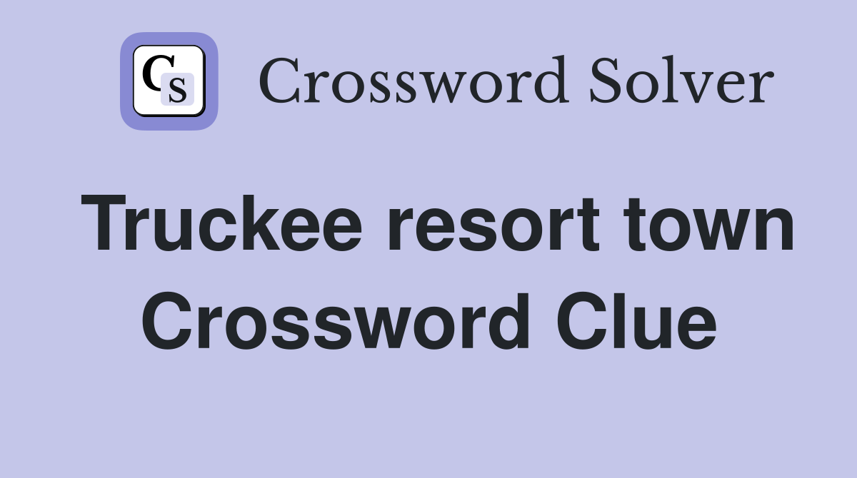 Truckee resort town Crossword Clue