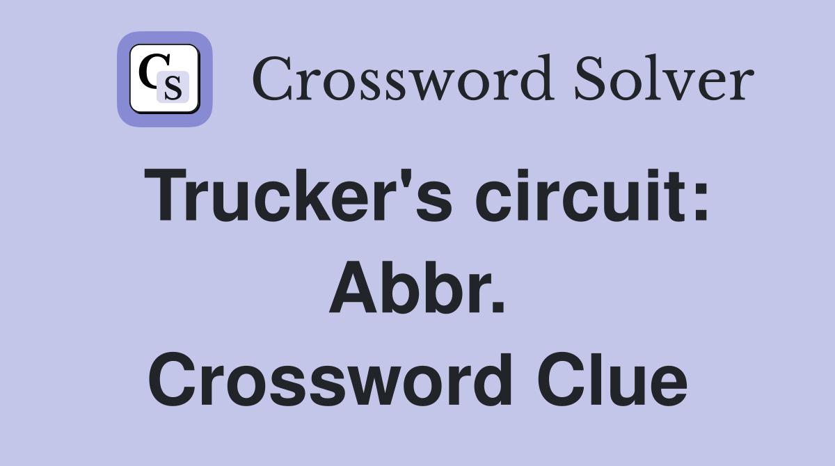 Trucker's circuit: Abbr. Crossword Clue
