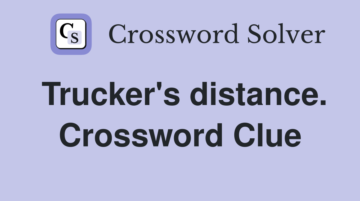 Trucker's distance. Crossword Clue