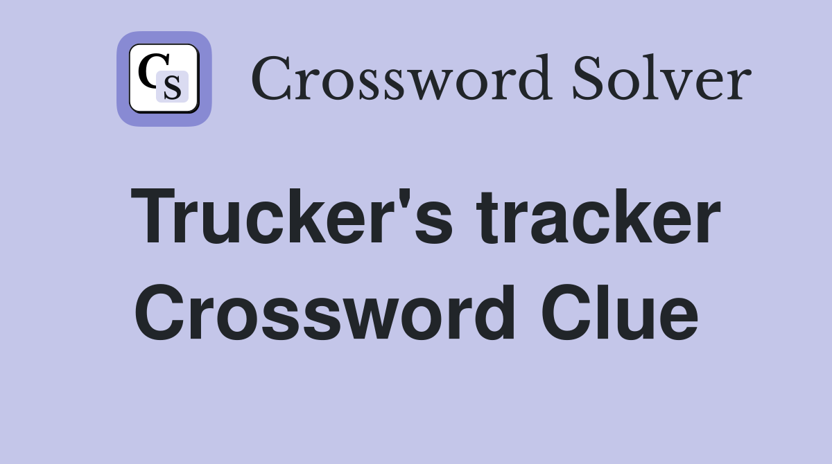 Trucker's tracker Crossword Clue