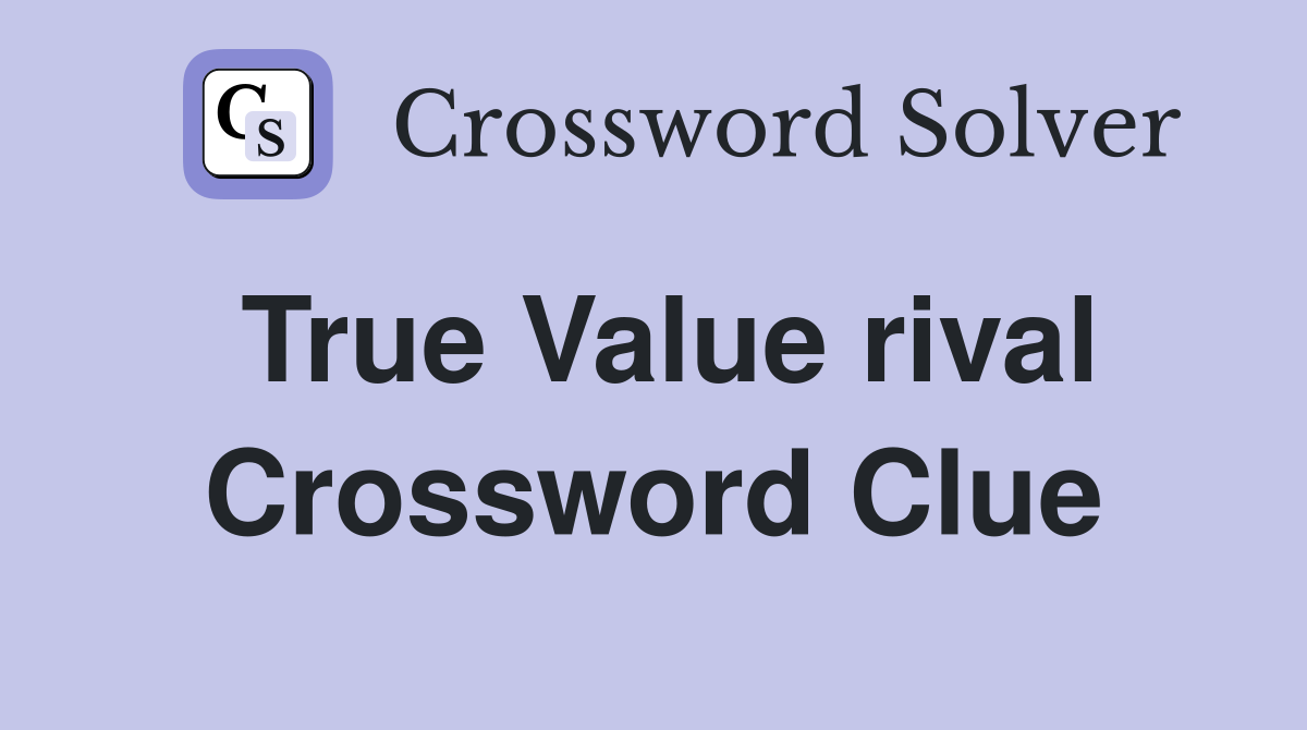 True Value rival Crossword Clue