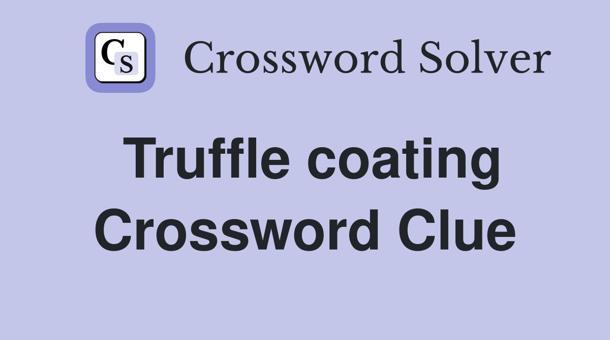 Truffle coating Crossword Clue