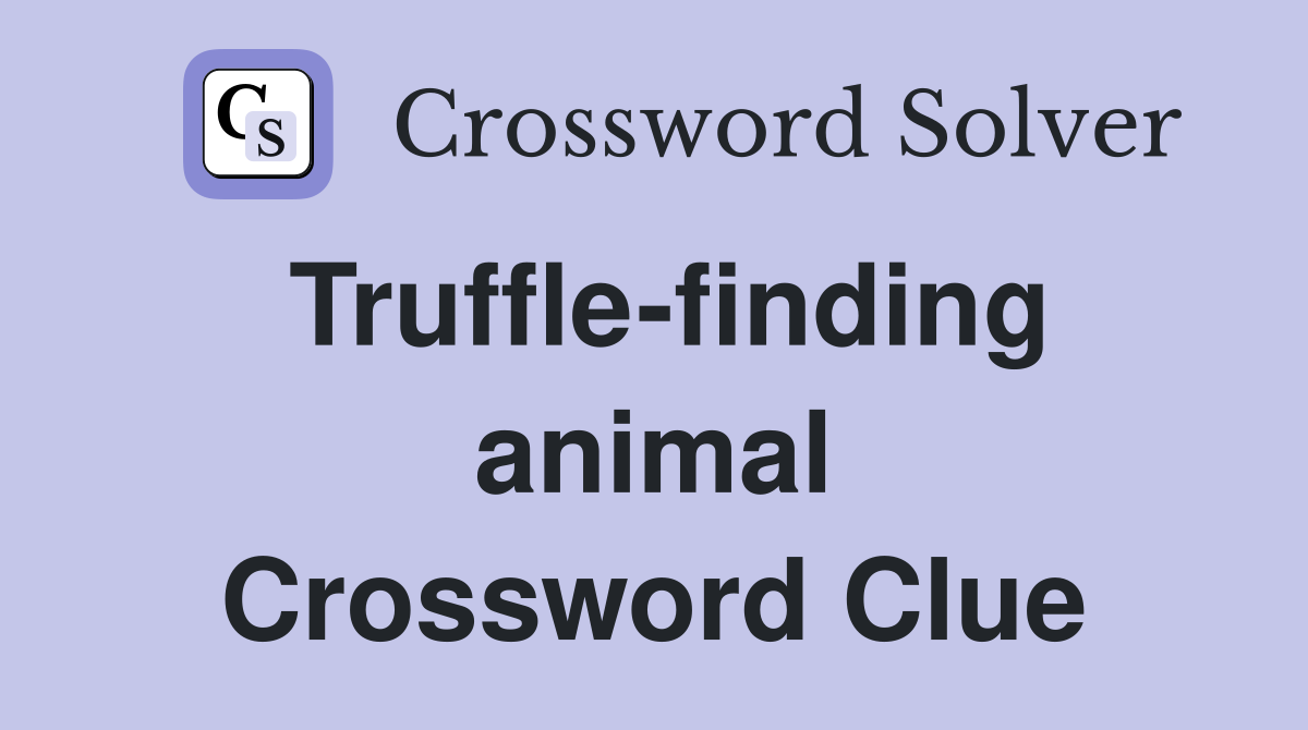 Truffle-finding animal Crossword Clue