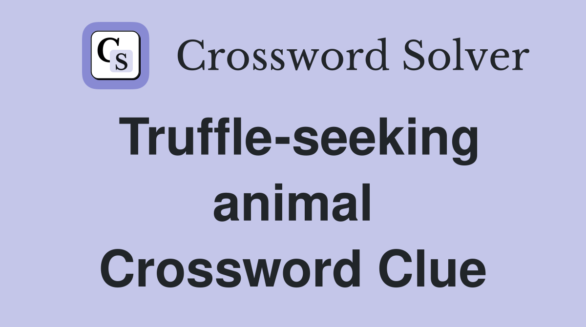 Truffle-seeking animal Crossword Clue