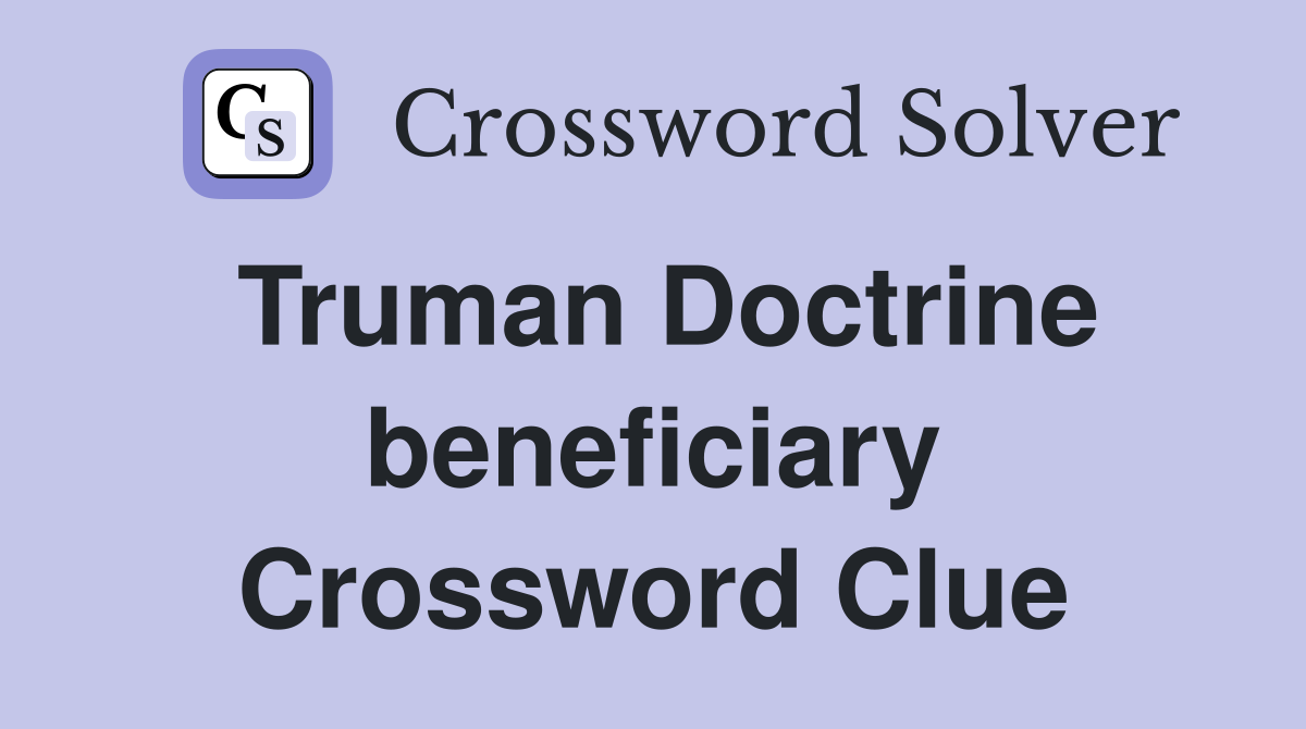Truman Doctrine beneficiary Crossword Clue