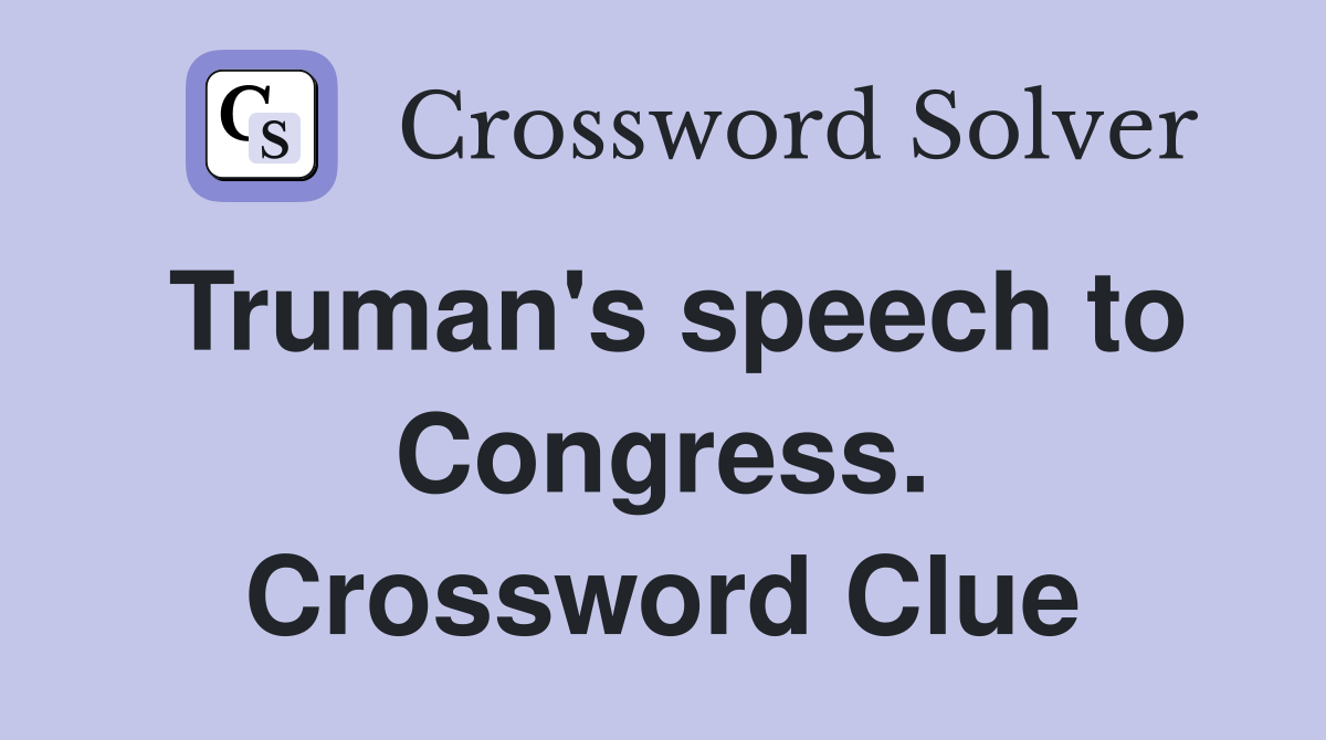 Truman's speech to Congress. Crossword Clue