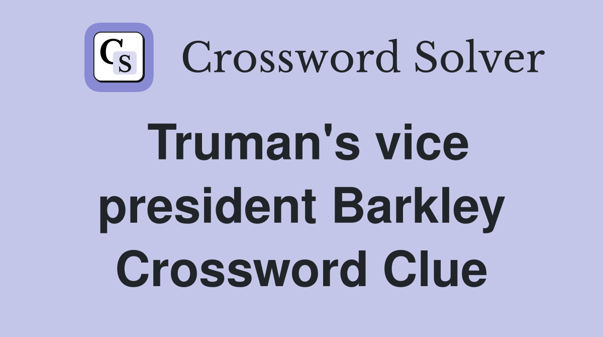 Truman's vice president Barkley Crossword Clue