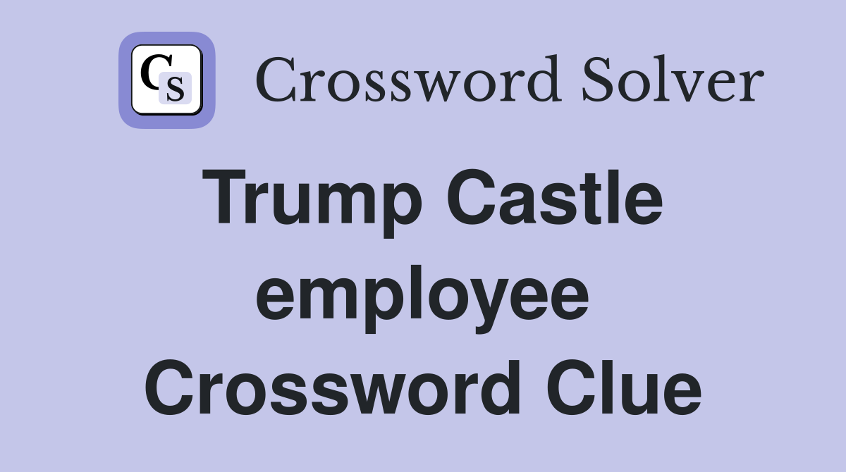 Trump Castle employee Crossword Clue