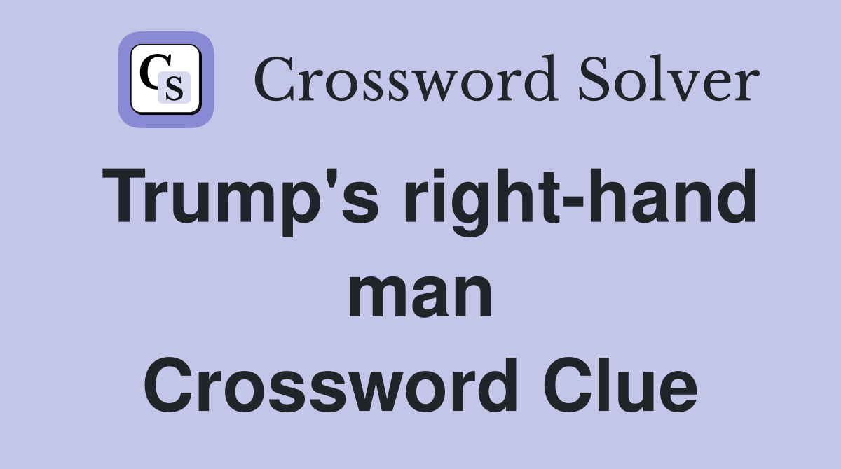 Trump's right-hand man Crossword Clue