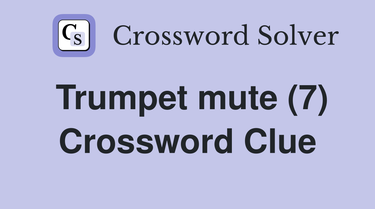 Trumpet mute (7) Crossword Clue