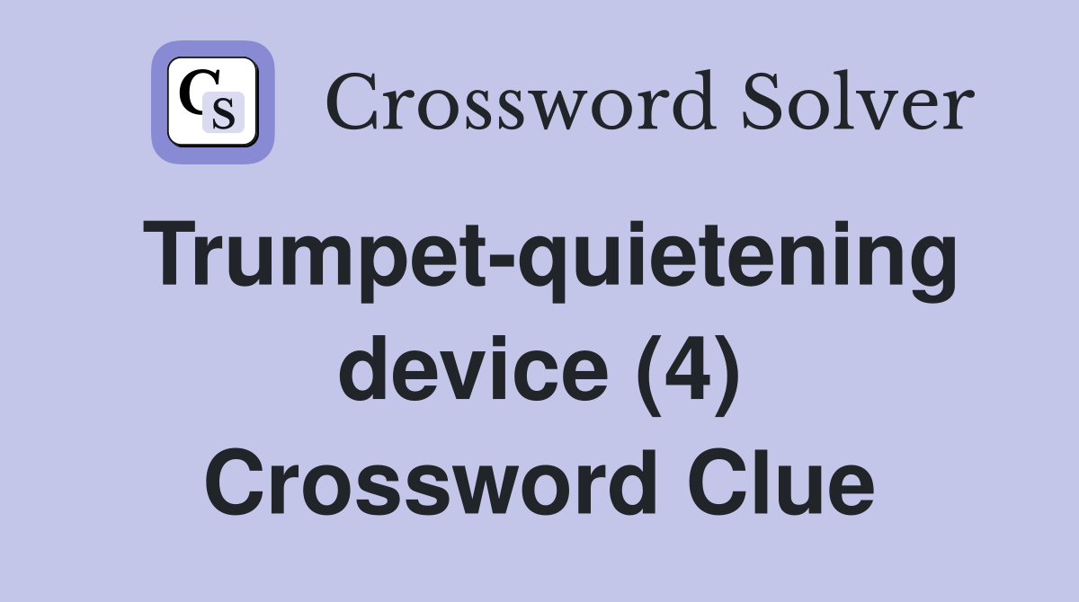 Trumpet-quietening device (4) Crossword Clue