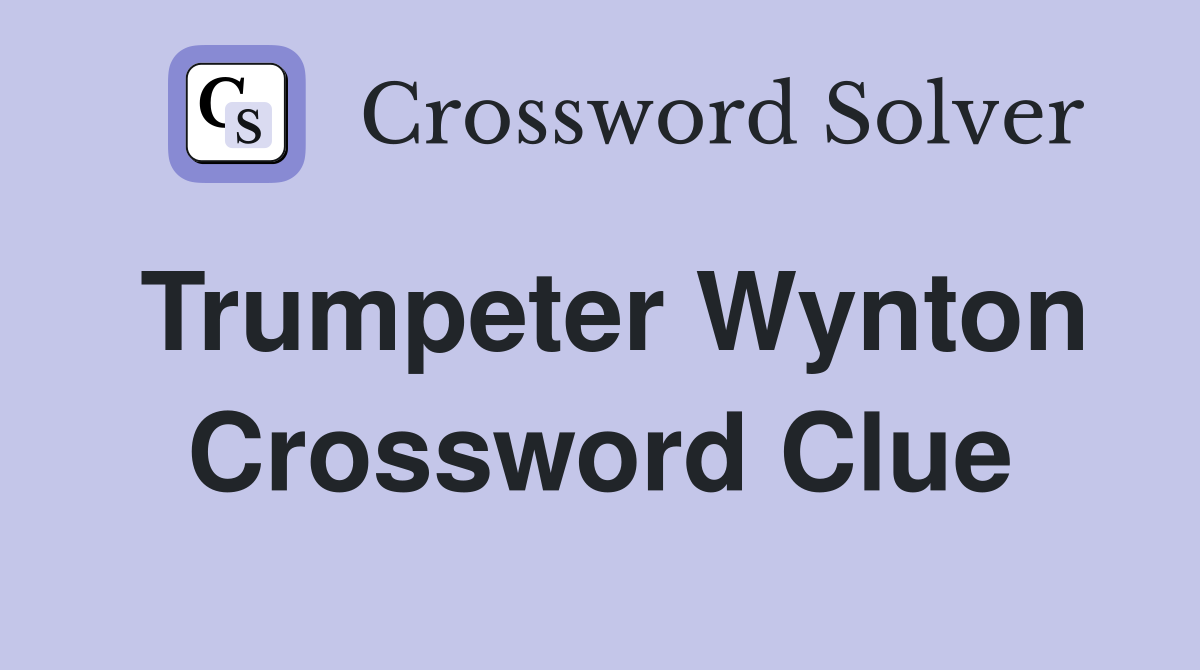 Trumpeter Wynton Crossword Clue