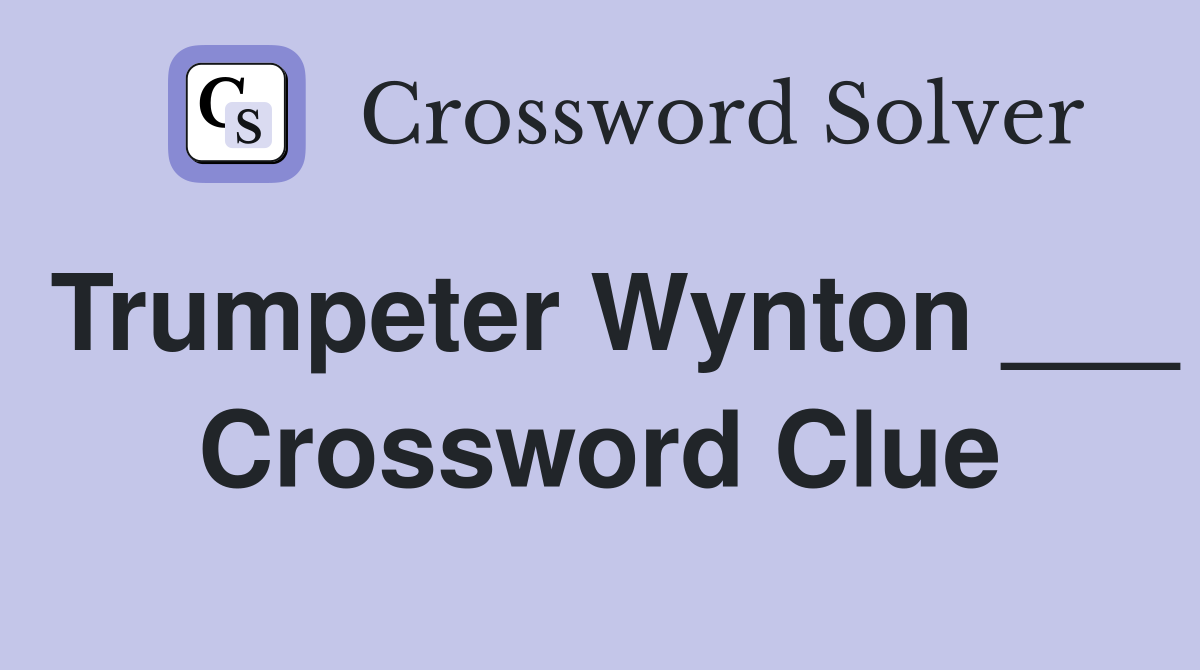 Trumpeter Wynton ___ Crossword Clue