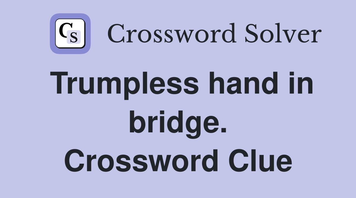 Trumpless hand in bridge. Crossword Clue