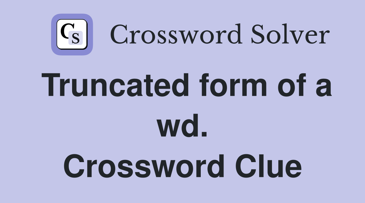Truncated form of a wd. Crossword Clue