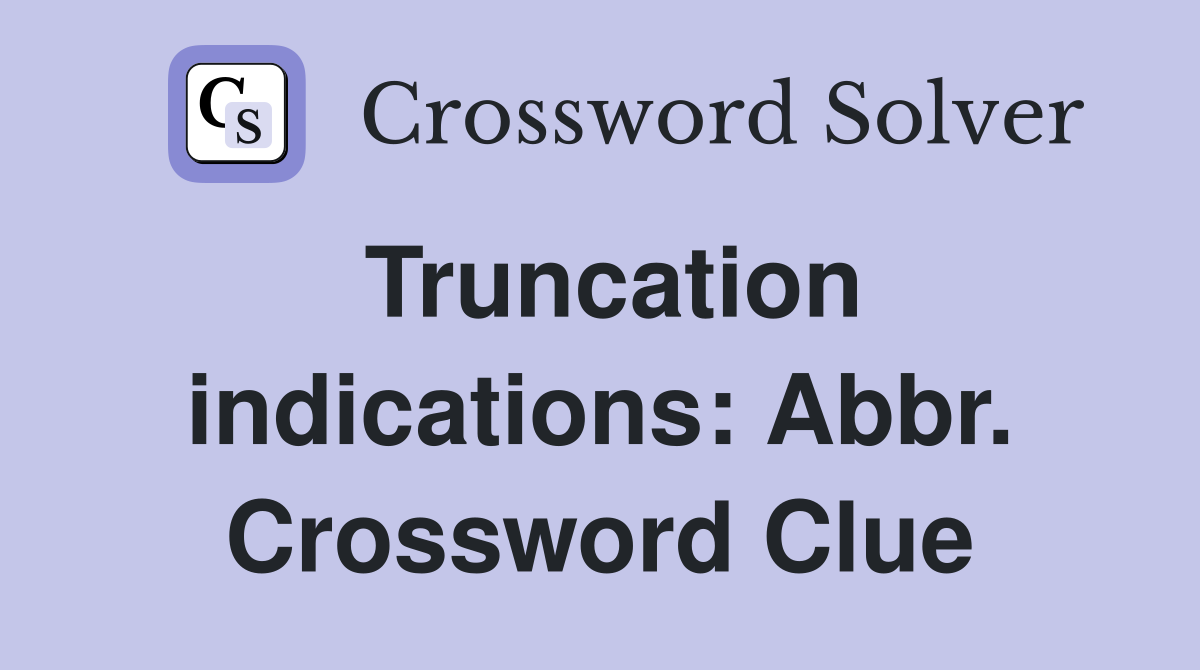 Truncation indications: Abbr. Crossword Clue