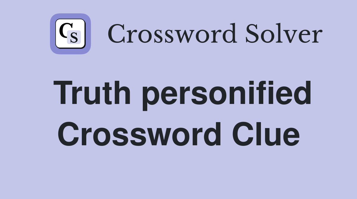 Truth personified Crossword Clue