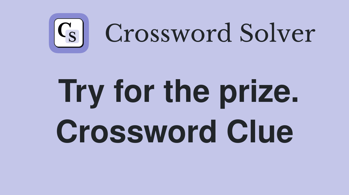 Try for the prize. Crossword Clue